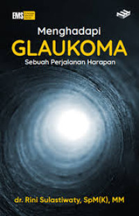 Image of Menghadapi glaukoma : sebuah perjalanan harapan / Rini Sulastiwaty